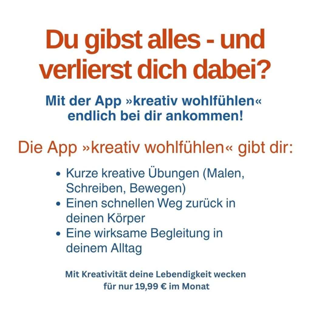 Du gibst alles und verlierst dich dabei? Die App "kreativ wohlfühlen" bringt dich zurück zu dir